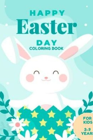 Cover of Happy Easter Day Coloring Book For Kids 3-9 YEARS