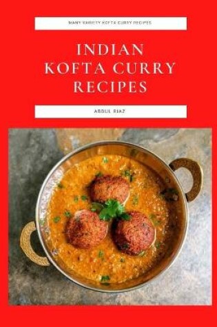 Cover of Indian Kofta Curry Recipes