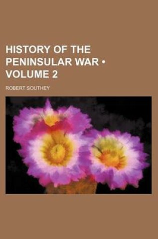 Cover of History of the Peninsular War (Volume 2)