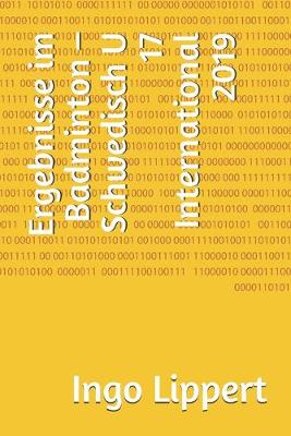 Book cover for Ergebnisse im Badminton - Schwedisch U 17 International 2019