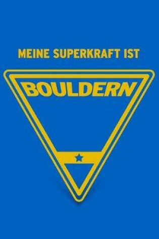 Cover of Meine Superkraft ist Bouldern