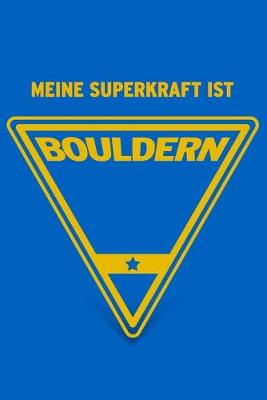 Book cover for Meine Superkraft ist Bouldern