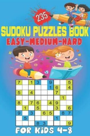 Cover of 235 Sudoku Puzzles book Easy-Medium Hard For Kids 4-8