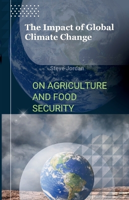Book cover for The Impact of Global Climate Change on Agriculture and Food Security