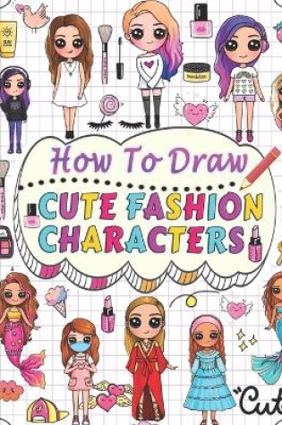 Cover of how to draw cute fashion characters