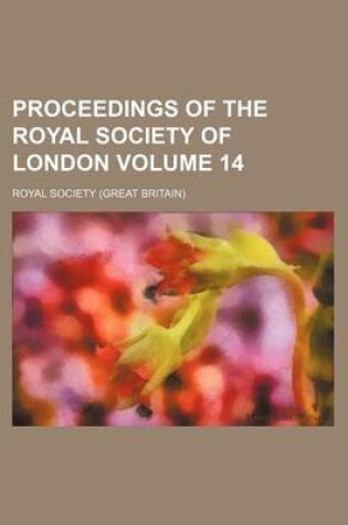 Cover of Proceedings of the Royal Society of London Volume 14