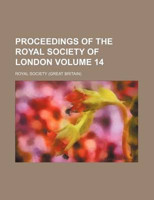 Book cover for Proceedings of the Royal Society of London Volume 14