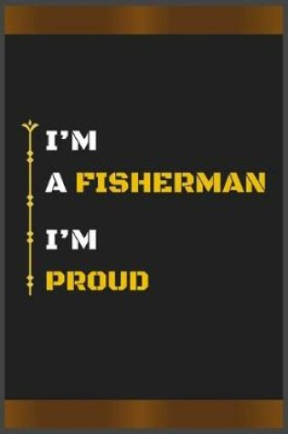 Cover of I'm a Fisherman I'm Proud