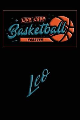 Book cover for Live Love Basketball Forever Leo