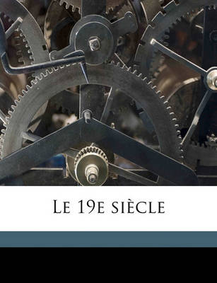 Book cover for Le 19e Siecle