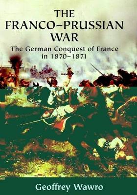 Book cover for Franco-Prussian War: The German Conquest of France in 1870-1871