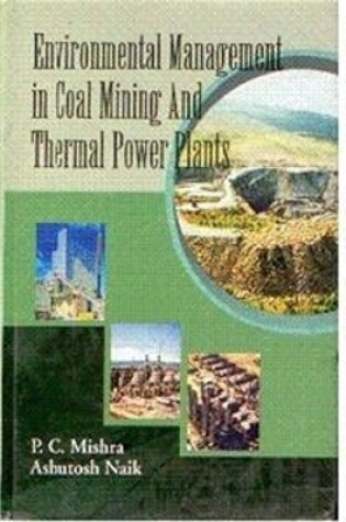 Cover of Environmental Management in Coal Mining and Therma Power Plants