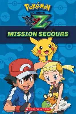 Book cover for Pokémon: La Série Xyz: Mission Secours