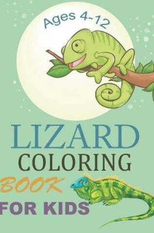 Cover of Lizard Coloring Book For Kids Ages 4-12