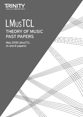 Book cover for Trinity College London Theory of Music Past Papers (May 2018) LMusTCL