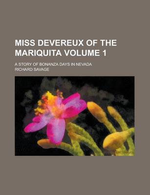 Book cover for Miss Devereux of the Mariquita; A Story of Bonanza Days in Nevada Volume 1