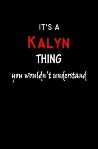 Cover of It's a Kalyn Thing You Wouldn't Understandl