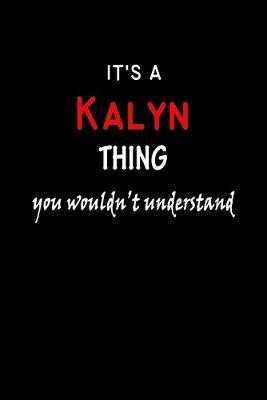 Book cover for It's a Kalyn Thing You Wouldn't Understandl