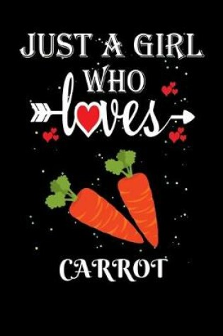 Cover of Just a Girl Who Loves Carrot