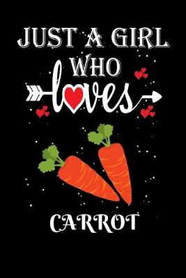 Book cover for Just a Girl Who Loves Carrot