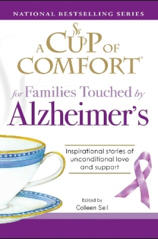 Cover of A Cup of Comfort for Families Touched by Alzheimer's