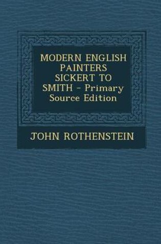 Cover of Modern English Painters Sickert to Smith - Primary Source Edition