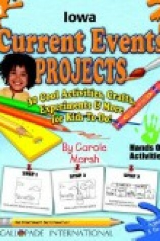 Cover of Iowa Current Events Projects - 30 Cool Activities, Crafts, Experiments & More Fo