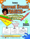 Book cover for Iowa Current Events Projects - 30 Cool Activities, Crafts, Experiments & More Fo