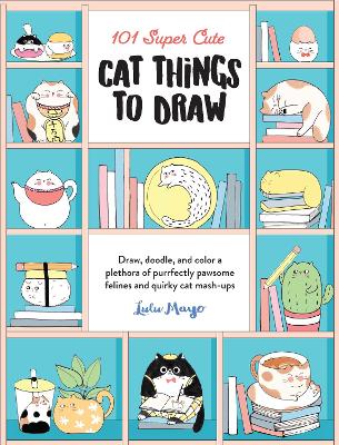 Book cover for 101 Super Cute Cat Things to Draw