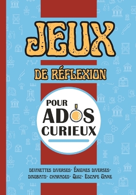 Cover of Jeux R�flexion pour Ados Curieux