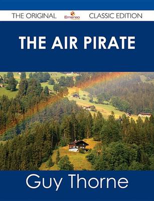 Book cover for The Air Pirate - The Original Classic Edition