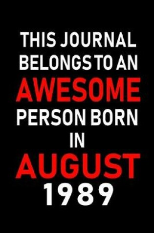 Cover of This Journal belongs to an Awesome Person Born in August 1989