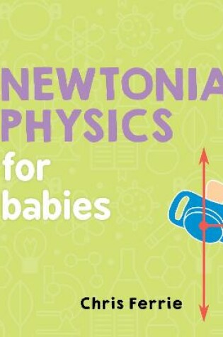 Cover of Newtonian Physics for Babies