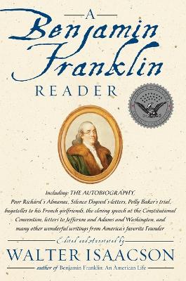 Book cover for A Benjamin Franklin Reader: The Autobiography