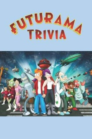 Cover of Futurama Trivia