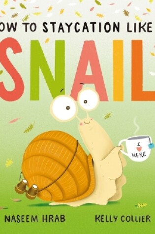 Cover of How to Staycation Like a Snail
