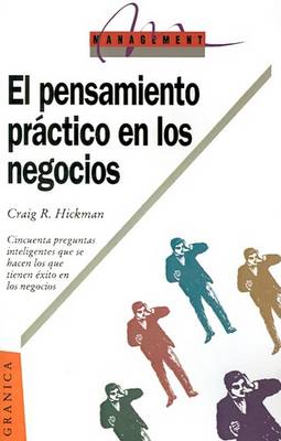 Book cover for El Pensamiento Practico En Los Negocios: 50 Preguntas Inteligentes Que SE Hacen Los Que Tienen Exito En Los Negocios