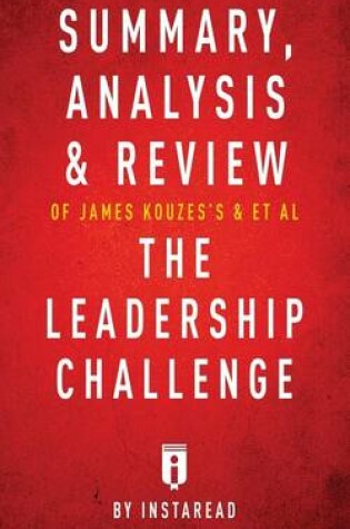 Cover of Summary, Analysis & Review of James Kouzes's & Barry Posner's The Leadership Challenge by Instaread