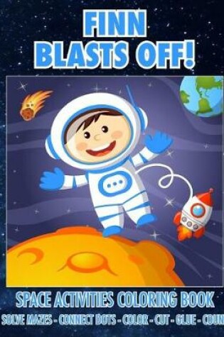 Cover of Finn Blasts Off! Space Activities Coloring Book