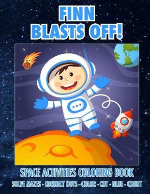 Cover of Finn Blasts Off! Space Activities Coloring Book