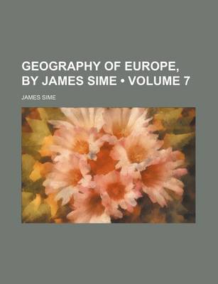 Book cover for Geography of Europe, by James Sime (Volume 7)