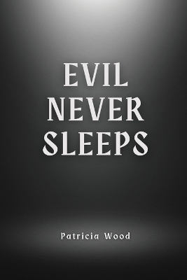 Book cover for Evil never sleeps