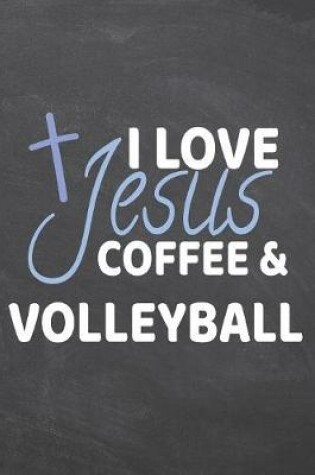 Cover of I Love Jesus Coffee & Volleyball