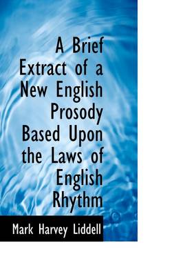 Book cover for A Brief Extract of a New English Prosody Based Upon the Laws of English Rhythm