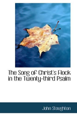 Book cover for The Song of Christ's Flock in the Twenty-Third Psalm