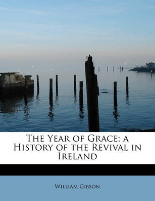 Book cover for The Year of Grace; A History of the Revival in Ireland