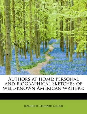 Book cover for Authors at Home; Personal and Biographical Sketches of Well-Known American Writers;