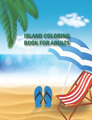 Book cover for Island Coloring Book for Adults