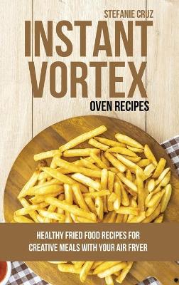 Book cover for Instant Vortex Oven Recipes