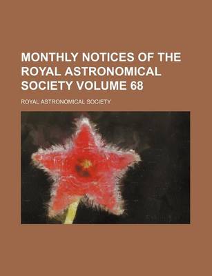 Book cover for Monthly Notices of the Royal Astronomical Society Volume 68